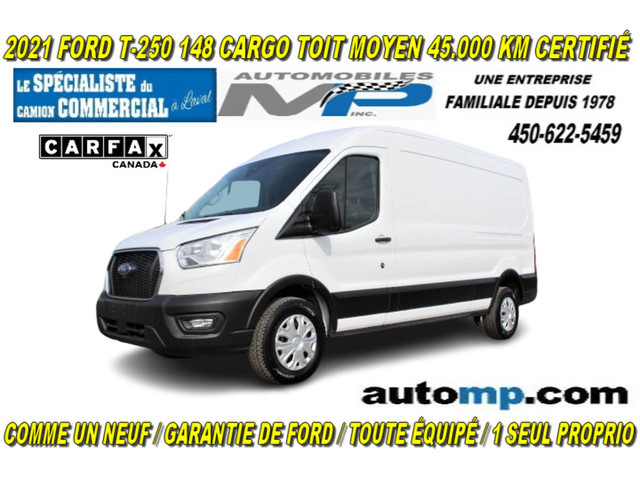  2021 Ford Transit Cargo Van T-250 CARGO TOIT MOYEN 45.000 KM CE in Cars & Trucks in Laval / North Shore