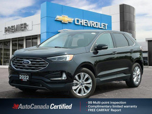 2022 Ford Edge Titanium | Adaptive Cruise Control | Navigation | Sunroof | Heated Steering