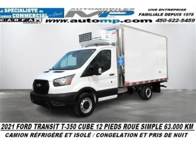  2021 Ford Transit Cargo Van T-350 CUBE 12 PIEDS REFIGÉRÉ ISOLÉ 