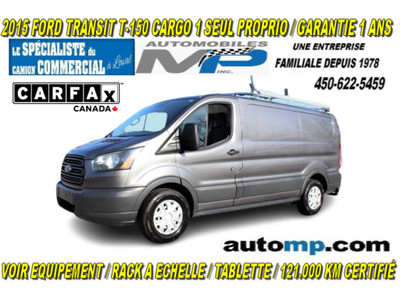  2015 Ford Transit Cargo Van T-150 CARGO 121.000 KM 1 SEUL PROPR