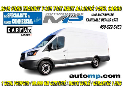  2018 Ford Transit Cargo Van T-350 ALLONGÉ TOIT HAUT ALLONGÉ 80.