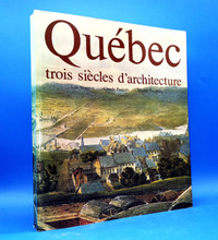 Québec, trois siècles d'architecture - Luc Noppen