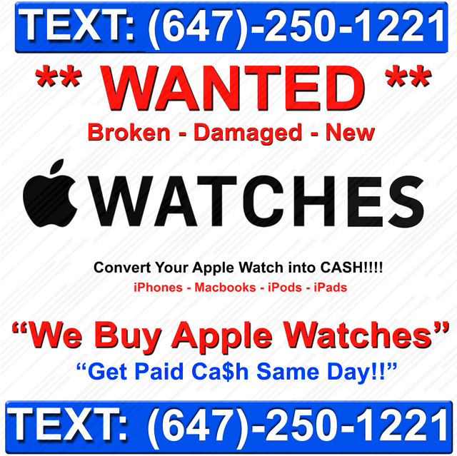 * We Buy Apple Watch Series SE 3 4 5 6 7 8 SE Ultra M1 M2 in General Electronics in City of Toronto