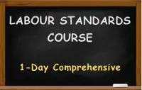 LABOUR STANDARDS / THE EMPLOYMENT STANDARDS ACT (ESA) COURSE