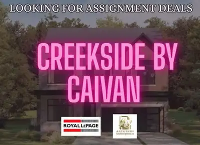 WE’RE LOOKING FOR CREEKSIDE BY CAIVAN ASSIGNMENTS Do you have a townhouse or detached unit in Creeks...