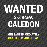› 2-3 Acres Land Wanted in Caledon - Contact us.