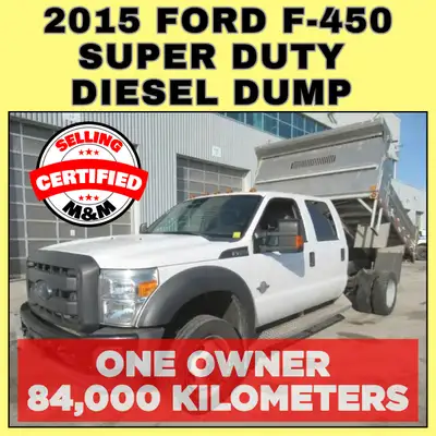 2015 Ford F-450 Super Duty XL Dump Truck Crew Cab Diesel-Aluminum Box One Owner, 84,000 Kilometers S...