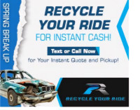 RECYCLE YOUR RIDE/CALL OR TEXT US FOR A QUOTE