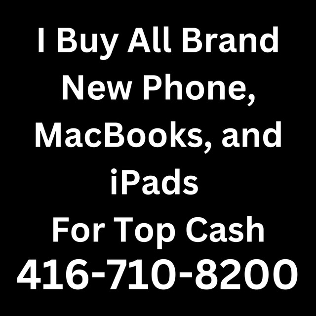 I buy all Brand New iPhones, Samsung! Top Cash Paid!!! in Cell Phones in Mississauga / Peel Region