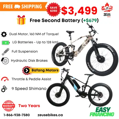 Visit us at www.zeusebikes.ca Financing Available Free Shipping Canada Wide on our website Showroom...