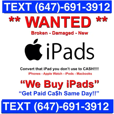We Buy iPads New / Broken , Cracked- Cash Paid Same Day !!!, View more