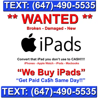 We Buy iPads New / Broken , Cracked- Cash Paid Same Day !!!, View more