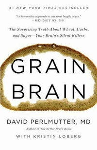 GRAIN BRAIN by David Perlmutter, MD