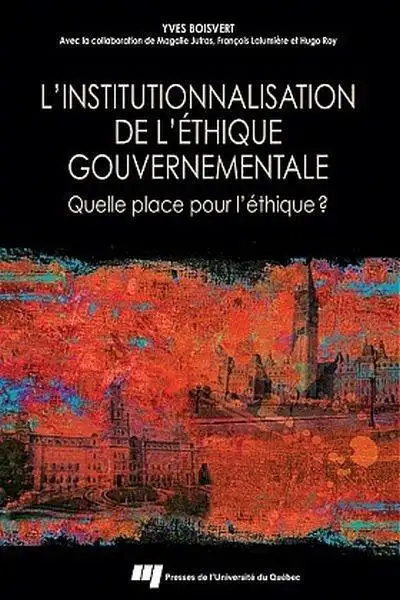 L'institutionnalisation de l'éthique gouvernementale, View more