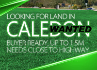 › Caledon Land Wanted up to 1.5M - Contact us.
