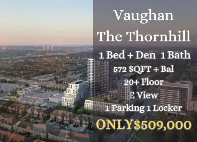 Vaughan The Thornhill Condo 1B 1B Assignment ONLY $509k