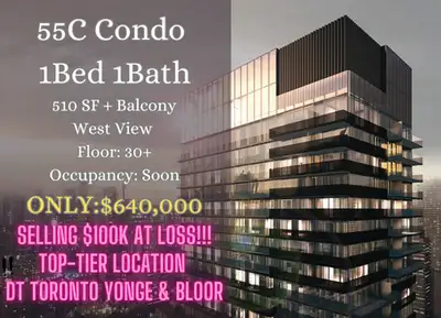100K LOSS!!Toronto 55C Condo: 1B 1B Assignment ONLY $640k 55 Charles St E, Toronto 1 Bed 1 Bath 510...