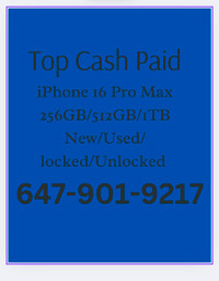 CASH paid for iphone 16 pro max 512gb NATURALWE BUYnew/sealed City of Toronto Toronto (GTA) Preview