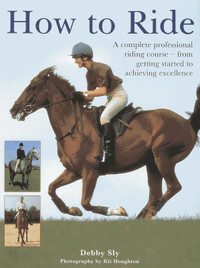 How to Ride – A complete professional riding course