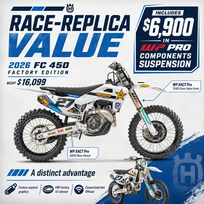 2026 HUSQVARNA FC 450 FACTORY EDITION RACE-REPLICA VALUE. This isnt just an FC 450 with graphics. Th...