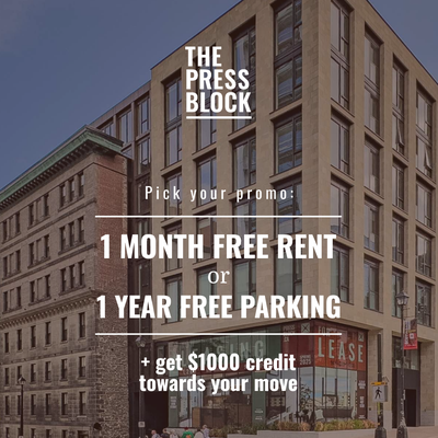 Welcome to the Press Block. Choose your promo: 1 MONTH FREE RENT or 1 YEAR FREE PARKING PLUS $1000 c...