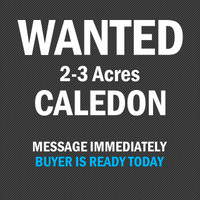 › 2-3 Acres Land Wanted in Caledon - Contact Today!