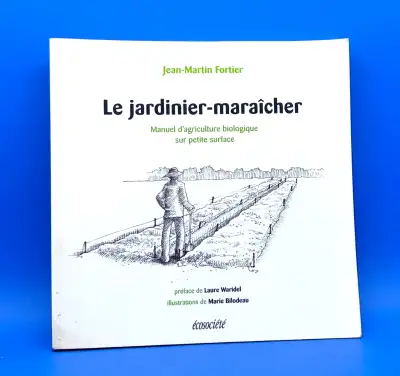 Le Jardinier-maraîcher - manuel d'agriculture biologique, View more