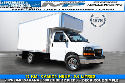 2026 GMC Savana CAMION NEUF / 13 KM / 6.6 LITRES 8 CYLINDRES / 2026 GMC SAVANA 3500 CUBE 12 PIEDS +...