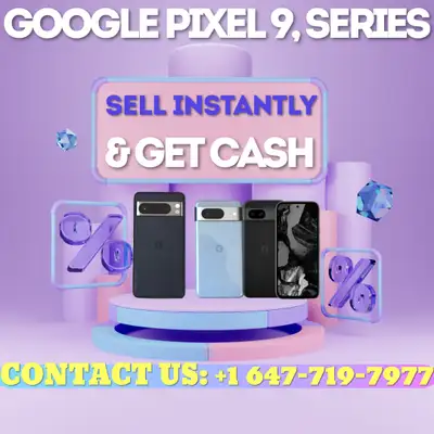 Sell Google Pixel 9/10 pro, XL,  Samsung S25 Ultra,FOLD7, View more