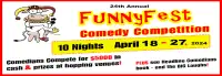 24th Annual FUNNYFEST "Comedy Competition" April 18 - April 27