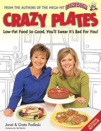 Crazy Plates Low-Fat Food So Good Youll Swear Its Bad for You!