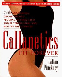 Callanetics Fit Forever Hardcover by Callan Pinckney (Author)