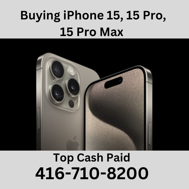Buying Brand New iPhone 15 & 14 Series, Samsung S24 For Cash!!! in Cell Phones in Mississauga / Peel Region