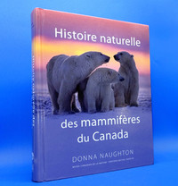 Histoire naturelle des mammifères du Canada - Donna Naughton