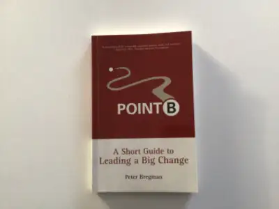 Livre Point B, A Short Guide to Leading a Big Change, View more