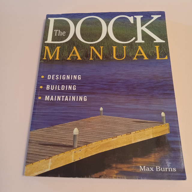 The Dock Manual   Designing, Building, Maintaining by Max Burns in Textbooks in Belleville