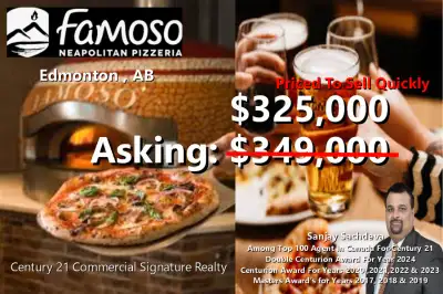 FOR SALE - Famoso Pizzeria Franchise Location Edmonton, AB ASKING $325,000 For Further Information O...