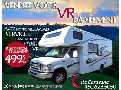 Voulez vous vendre votre VR rapidement? $$$$$$ Nous sommes le plus gros concessionnaire de VR de la...