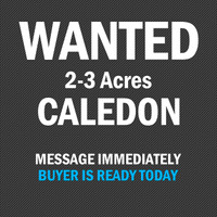 › 2-3 Acres Land Wanted in Caledon