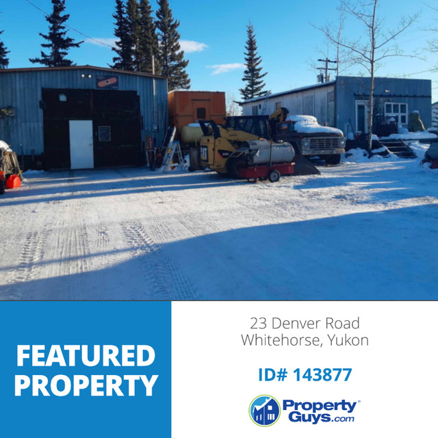 23 Denver Road. Whitehorse, Yukon PropertyGuys.com ID# 143877 in Commercial & Office Space for Sale in Whitehorse