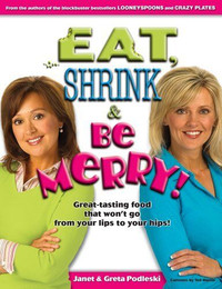 EAT, SHRINK & BE MERRY by Janet & Greta Podleski