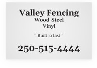 Kamloops and Area. Professional Fencing. Wood, Steel, vinyl