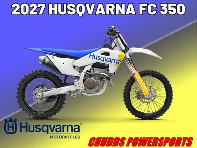 2027 Husqvarna FC 350 ALL-IN PRICE JUST ADD THE TAXES! THE HUSQVARNA END OF SEASON SALES EVENT IS LI...