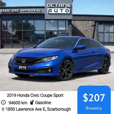 2019 Honda Civic Coupe Sport CVT Payment: $207 Bi Weekly O.A.C Cash Price: $22395 Discount: $1500 Fi...