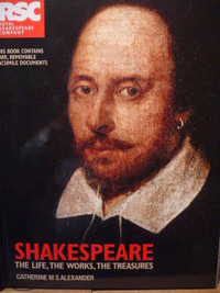 Shakespeare The Life, The Works, The Treasures, Catherine M S Al