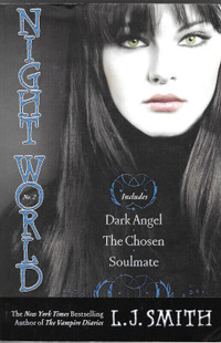 NIGHT WORLD No 2: Dark Angel - The Chosen - Soulmate L. J. Smith