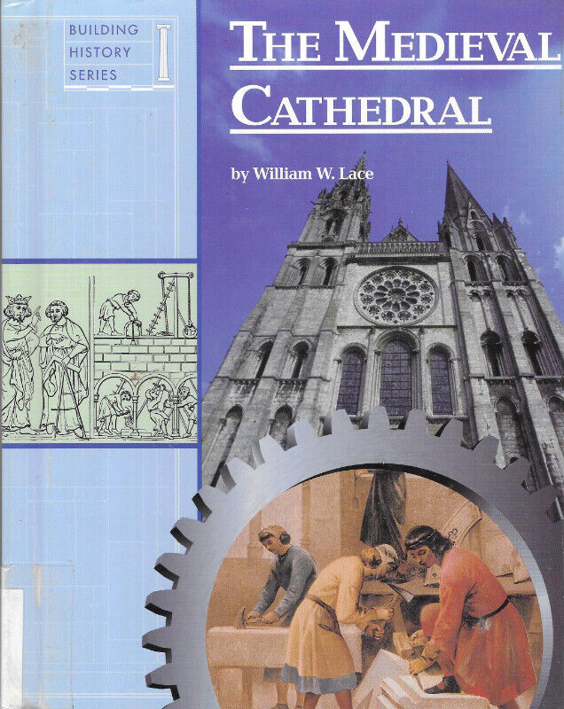 THE MEDIEVAL CATHEDRAL Building History - William Lace 2001 Hcv in Non-fiction in Ottawa
