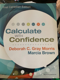 Calculate with Confidence First Canadian Edition Morris Brown