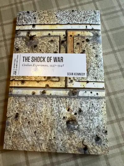 The Shock of War: Civilian Experiences, 1937-1945, View more