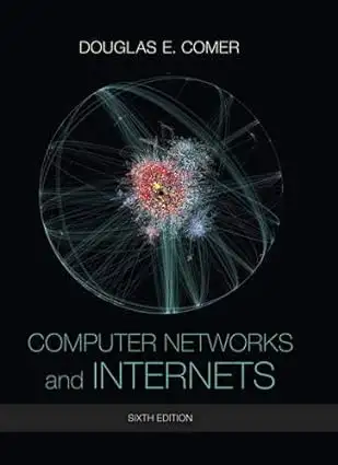 Computer Networks and Internets, 6th Edition by Douglas E. Comer, View more